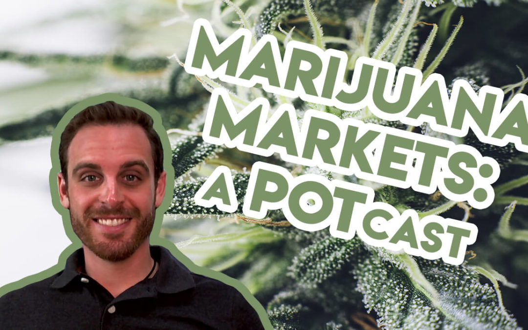 Planas: Marijuana Markets: A POTcast, Thursday, June 27