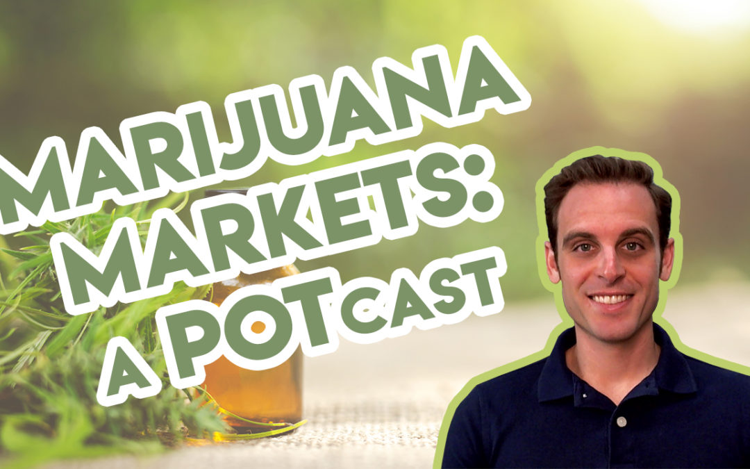 Planas: Marijuana Markets, A POTcast: The Cannabis Exec Exodus