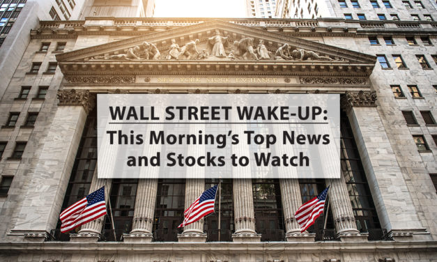 Wall Street Wake-Up: Thursday Morning’s Top News and Stocks to Watch