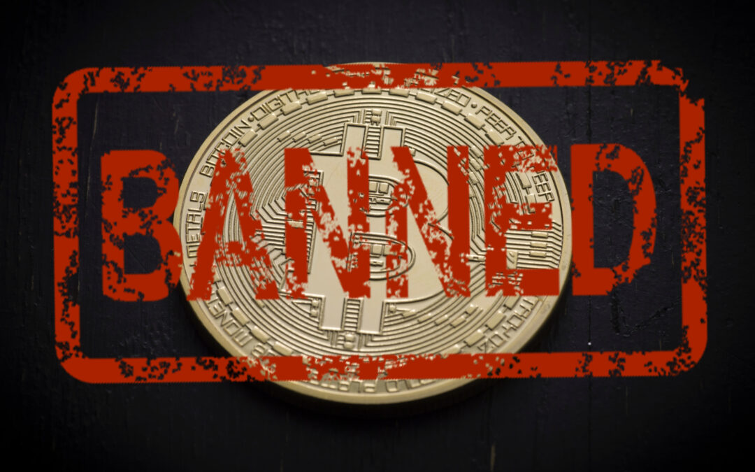 Why Are Cryptos Being Banned Around The World?